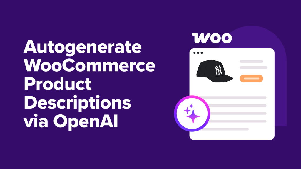 How I Use OpenAI to Autogenerate WooCommerce Product Descriptions